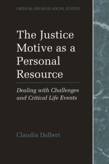 The Justice Motive as a Personal Resource : Dealing with Challenges and Critical Life Events