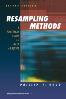 Resampling Methods : A Practical Guide to Data Analysis