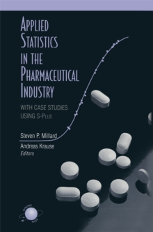 Applied Statistics in the Pharmaceutical Industry : With Case Studies Using S-Plus