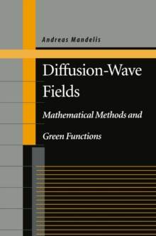 Diffusion-Wave Fields : Mathematical Methods and Green Functions