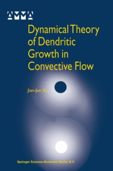 Dynamical Theory of Dendritic Growth in Convective Flow