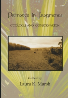 Primates in Fragments : Ecology and Conservation