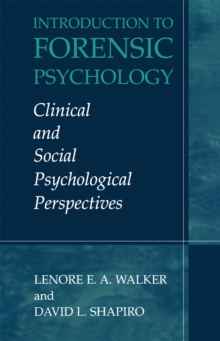 Introduction to Forensic Psychology : Clinical and Social Psychological Perspectives