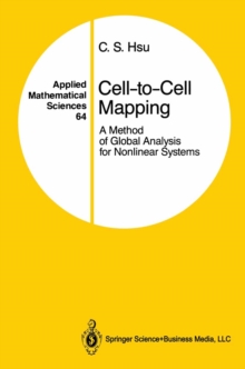 Cell-to-Cell Mapping : A Method of Global Analysis for Nonlinear Systems