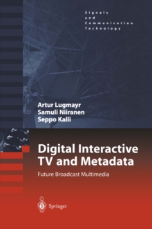 Digital Interactive TV and Metadata : Future Broadcast Multimedia