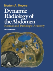 Dynamic Radiology of the Abdomen : Normal and Pathologic Anatomy