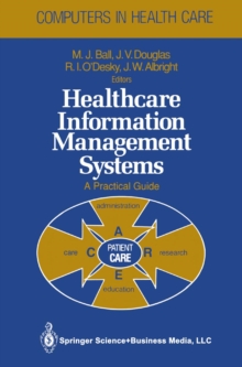 Healthcare Information Management Systems : A Practical Guide