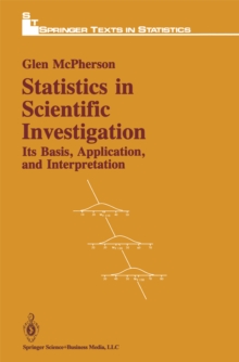 Statistics in Scientific Investigation : Its Basis, Application, and Interpretation