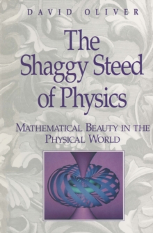 The Shaggy Steed of Physics : Mathematical Beauty in the Physical World