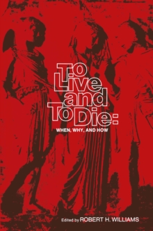 To Live and To Die: When, Why, and How