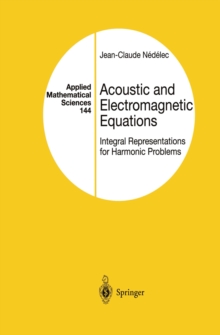 Acoustic and Electromagnetic Equations : Integral Representations for Harmonic Problems