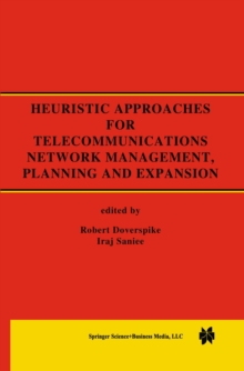 Heuristic Approaches for Telecommunications Network Management, Planning and Expansion : A Special Issue of the Journal of Heuristics