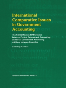 International Comparative Issues in Government Accounting : The Similarities and Differences between Central Government Accounting and Local Government Accounting within or between Countries