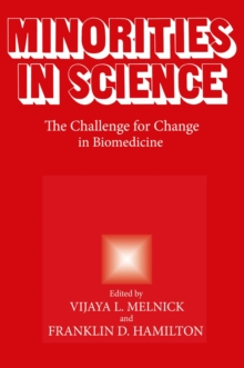 Minorities in Science : The Challenge for Change in Biomedicine