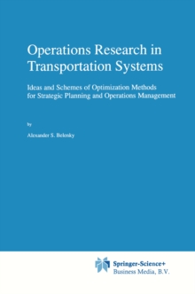 Operations Research in Transportation Systems : Ideas and Schemes of Optimization Methods for Strategic Planning and Operations Management