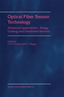 Optical Fiber Sensor Technology : Advanced Applications - Bragg Gratings and Distributed Sensors