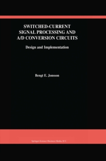 Switched-Current Signal Processing and A/D Conversion Circuits : Design and Implementation