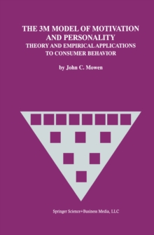 The 3M Model of Motivation and Personality : Theory and Empirical Applications to Consumer Behavior