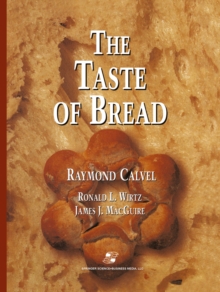 The Taste of Bread : A translation of Le Gout du Pain, comment le preserver, comment le retrouver