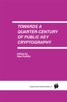 Towards a Quarter-Century of Public Key Cryptography : A Special Issue of DESIGNS, CODES AND CRYPTOGRAPHY An International Journal. Volume 19, No. 2/3 (2000)