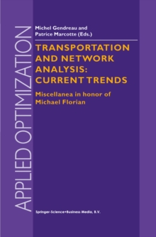 Transportation and Network Analysis: Current Trends : Miscellanea in honor of Michael Florian