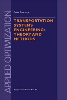 Transportation Systems Engineering : Theory and Methods