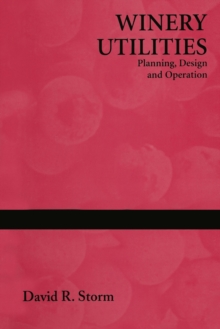 Winery Utilities : Planning, Design and Operation