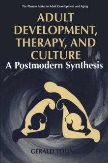 Adult Development, Therapy, and Culture : A Postmodern Synthesis