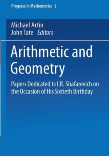 Arithmetic and Geometry : Papers Dedicated to I.R. Shafarevich on the Occasion of His Sixtieth Birthday. Volume II: Geometry