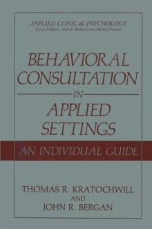 Behavioral Consultation in Applied Settings : An Individual Guide