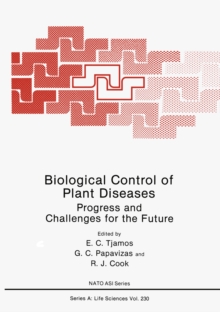 Biological Control of Plant Diseases : Progress and Challenges for the Future