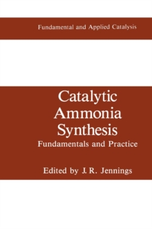 Catalytic Ammonia Synthesis : Fundamentals and Practice