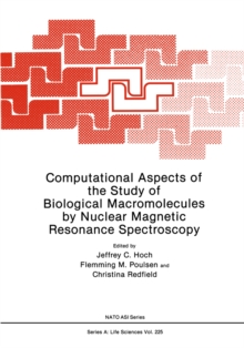 Computational Aspects of the Study of Biological Macromolecules by Nuclear Magnetic Resonance Spectroscopy