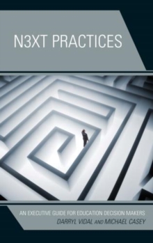 Next Practices : An Executive Guide for Education Decision Makers