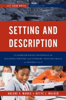 Setting and Description : Classroom Ready Materials for Teaching Writing and Literary Analysis Skills in Grades 4 to 8