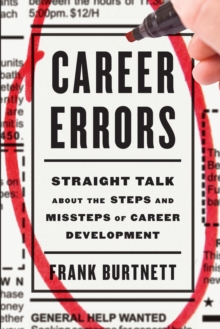 Career Errors : Straight Talk about the Steps and Missteps of Career Development, Paperback / softback Book Career Errors : Straight Talk about the Steps and Missteps of Career Development, Paperback / softback Book