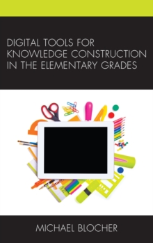 Digital Tools for Knowledge Construction in the Elementary Grades