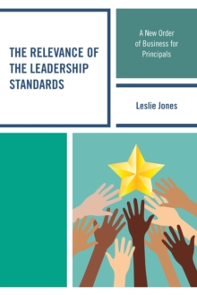 The Relevance of the Leadership Standards : A New Order of Business for Principals