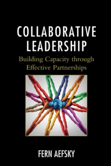 Collaborative Leadership : Building Capacity through Effective Partnerships, Paperback / softback Book Collaborative Leadership : Building Capacity through Effective Partnerships, Paperback / softback Book