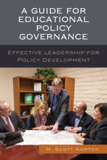 A Guide for Educational Policy Governance : Effective Leadership for Policy Development, Paperback / softback Book A Guide for Educational Policy Governance : Effective Leadership for Policy Development, Paperback / softback Book