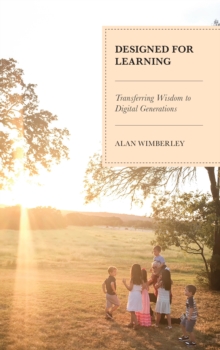 Designed for Learning : Transferring Wisdom to Digital Generations