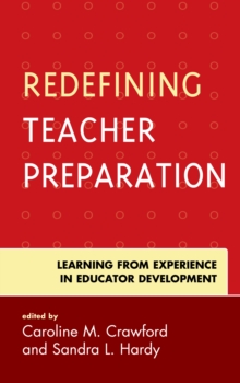Redefining Teacher Preparation : Learning from Experience in Educator Development, Hardback Book Redefining Teacher Preparation : Learning from Experience in Educator Development, Hardback Book
