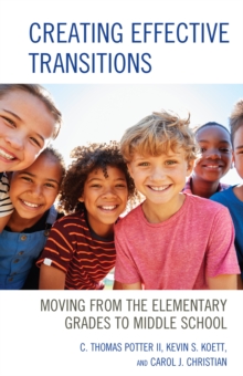 Creating Effective Transitions : Moving from the Elementary Grades to Middle School, Paperback Book Creating Effective Transitions : Moving from the Elementary Grades to Middle School, Paperback Book