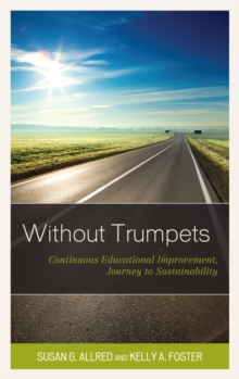 Without Trumpets : Continuous Educational Improvement, Journey to Sustainability