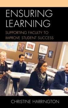 Ensuring Learning : Supporting Faculty to Improve Student Success