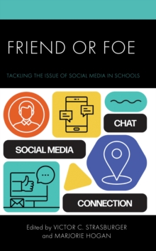 Friend or Foe : Tackling the Issue of Social Media in Schools