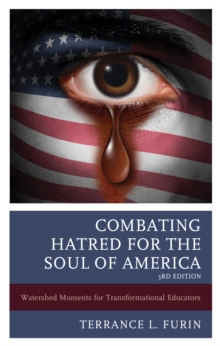 Combating Hatred for the Soul of America : Watershed Moments for Transformational Educators