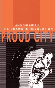 Proud City: : The Unaware Revolution