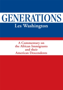 Generations : A Commentary on the History of the African Immigrants and Their American Descendents