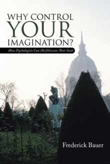 Why Control Your Imagination? : How Psychologists Can (Re)Discover Their Souls